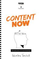 Content now. Manuale pratico di content marketing di Valentina Turchetti edito da Flacowski