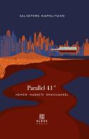 Parallelo 41° di Salvatore Napolitano edito da Kleos press