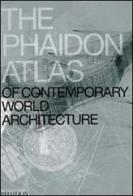 The Phaidon atlas of contemporary world architecture edito da Phaidon