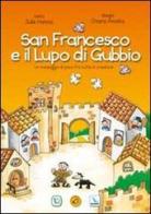 San Francesco e il lupo di Gubbio. Un messaggio di pace fra tutte le creature di Julie Hanna edito da Editrice Elledici