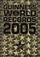 Guinness World Records 2005 edito da Mondadori