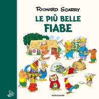 Le più belle fiabe. Ediz. a colori di Richard Scarry edito da Mondadori