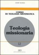 Teologia missionaria di André Seumois edito da EDB