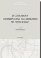 La compravendita e l'interdipendenza delle obbligazioni nel diritto romano vol.2 edito da CEDAM