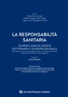 La responsabilità sanitaria. Quindici anni di esegesi dottrinaria e giurisprudenziale di Massimiliano Coppa edito da Giuffrè