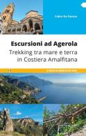 Escursioni ad Agerola. Trekking tra mare e terra in Costiera Amalfitana di Fabio De Donno edito da Fabbrica dei Segni