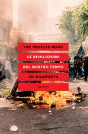 Le rivoluzioni del nostro tempo. Un manifesto di The Peoples Want edito da Elèuthera