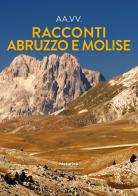 Racconti Abruzzo e Molise 2021 edito da Historica Edizioni