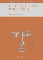 Il libro dei tipi psicologici di Lenore Thomson edito da Astrolabio Ubaldini