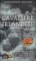 Il cavaliere irlandese di Juilene Osborne McKnight edito da Piemme