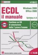 ECDL il manuale. Syllabus 4.0. Windows 2000. Office 2000. Con CD-ROM edito da Apogeo
