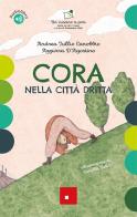 Cora nella citta dritta. Un cuscino a pois. Storie di tutti i colori di Andrea Tullio Canobbio, Azzurra D'Agostino edito da Erickson