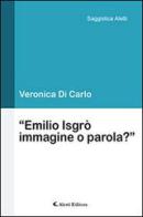 «Emilio Isgrò/Immagine o parola?» di Veronica Di Carlo edito da Aletti