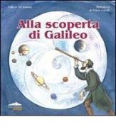 Alla scoperta di Galileo di Valeria Del Gamba edito da Felici