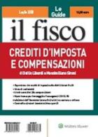 Crediti d'imposta e compensazioni edito da Il Fisco