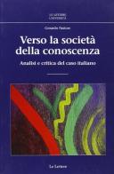 Verso la società della conoscenza. Analisi e critica del caso italiano di Gerardo Pastore edito da Le Lettere