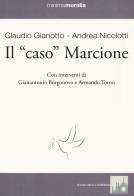 Il «caso» Marcione di Claudio Gianotto, Andrea Nicolotti edito da Book Time