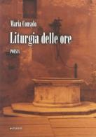 Liturgia delle ore di Maria Consolo edito da Manni