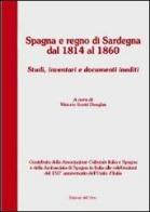 Spagna e Regno di Sardegna dal 1824 al 1860. Studi, inventari e documenti inediti. Con CD Audio edito da Edizioni dell'Orso