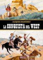 La conquista del West di Jaques Chastenet edito da Odoya