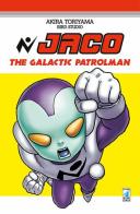 Jaco the galactic patrol man di Akira Toriyama edito da Star Comics