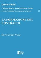 La formazione del contratto di Dario P. Triolo edito da Key Editore