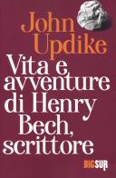 Vita e avventure di Henry Bech, scrittore di John Updike edito da Sur