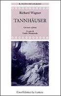 Tannhauser. Testo tedesco a fronte di W. Richard Wagner edito da Le Lettere