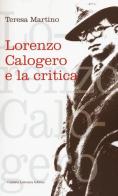 Lorenzo Calogero e la critica di Teresa Martino edito da Calabria Letteraria