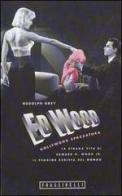 Ed Wood Hollywood spazzatura di Rudolph Grey edito da Frassinelli