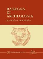 Rassegna di archeologia (2004-2005) vol.21.1 edito da All'Insegna del Giglio