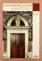 Il governo delle leggi. Norme e pratiche delle istituzioni a Firenze dalla fine del Duecento all'inizio del Quattocento di Lorenzo Tanzini edito da EDIFIR