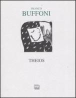 Theios di Franco Buffoni edito da Interlinea
