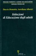 Istituzioni di educazione degli adulti di Duccio Demetrio, Aureliana Alberici edito da Guerini e Associati