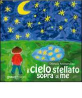 Il cielo stellato sopra di me. Con CD-ROM di Olimpia Ammendola edito da Graus Edizioni