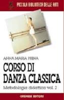 Corso di danza classica vol.2.1 di Anna M. Prina edito da Gremese Editore