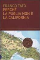 Perché la Puglia non è la California di Franco Tatò edito da Dalai Editore