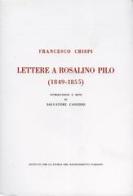Lettere di Rosalino Pilo (1849-1855) di Francesco Crispi edito da Ist. Storia Risorgimento It.