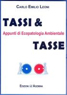 Tassi & tasse. Appunti di ecopatologia ambientale di Carlo Emilio Leoni edito da Agemina Edizioni
