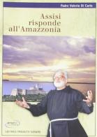 Assisi risponde all'Amazzonia di Valerio Di Carlo edito da Progetti Sonori