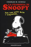 La filosofia di Snoopy. Era una notte buia e tempestosa di Charles M. Schulz edito da Magazzini Salani