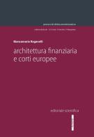 Architettura finanziaria e corti europee di Biancamaria Raganelli edito da Editoriale Scientifica