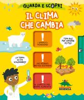 Il clima che cambia. Guarda e scopri. Ediz. a colori di Gareth Williams edito da Editoriale Scienza