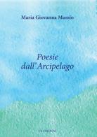 Poesie dall'Arcipelago di Maria Giovanna Mussio edito da CS (Grosseto)
