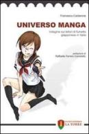 Universo manga. Indagine sui lettori di fumetto giapponese in Italia di Francesco Calderone edito da La Torre Editrice