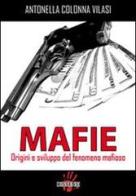 Mafie. Origini e sviluppo del fenomeno mafioso di Antonella Valisi Colonna edito da Dissensi