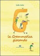 La grammatica giocando di Luise Leda edito da Michael Edizioni