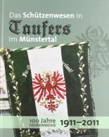 Das Schützenwesen in Taufers im Münstertal. 100 Jahre Fahnenweihe 1911-2011 di Serafin H. Schgör edito da Effekt