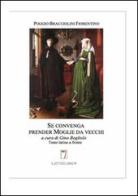 Se convenga prender moglie da vecchi di Poggio Bracciolini edito da Il Settimo Libro