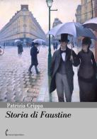 Storia di Faustine di Patrizia Crippa edito da Polimnia Digital Editions